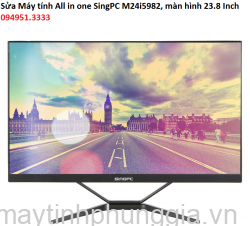 Sửa Máy tính All in one SingPC M24i5982, màn hình 23.8 Inch