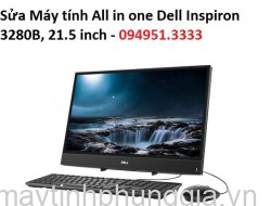 Sửa Máy tính All in one Dell Inspiron 3280B, 21.5 inch
