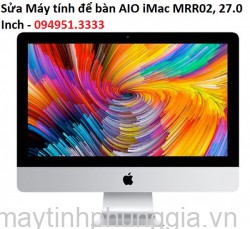 Sửa Máy tính để bàn AIO iMac MRR02, 27.0 Inch