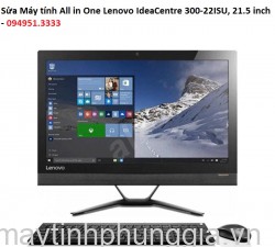 Sửa Máy tính All in One Lenovo IdeaCentre 300-22ISU, 21.5 inch