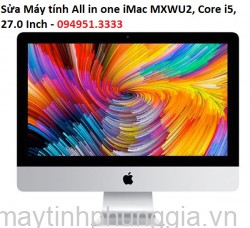 Sửa Máy tính All in one iMac MXWU2, Core i5, 27.0 Inch