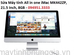 Sửa Máy tính All in one iMac MK442ZP, 21.5 Inch, 8GB