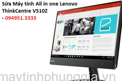 Sửa Máy tính All in one Lenovo ThinkCentre V510Z, 23.0 inch