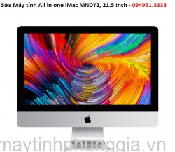 Sửa Máy tính All in one iMac MNDY2, 21.5 Inch