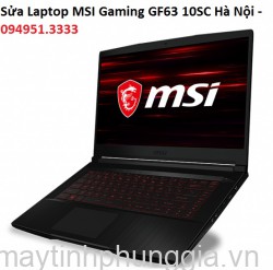 Sửa Laptop MSI Gaming GF63 10SC