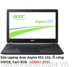 Sửa Laptop Acer Aspire ES1-131, Ổ cứng 500GB, Ram 8GB
