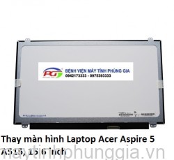 Thay màn hình Laptop Acer Aspire 5 A515, 15.6 inch