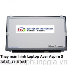 Thay màn hình Laptop Acer Aspire 5 A515, 15.6 inch