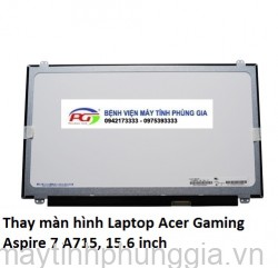 Thay màn hình Laptop Acer Gaming Aspire 7 A715, 15.6 inch