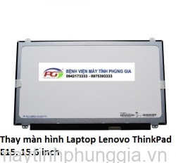 Thay màn hình Laptop Lenovo ThinkPad E15, 15.6 inch
