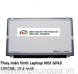 Thay màn hình Laptop MSI GF63 10SCXR, 15.6 inch