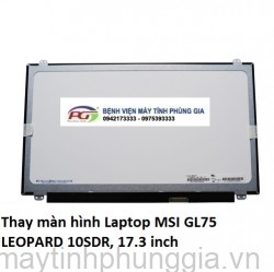 Thay màn hình Laptop MSI GL75 LEOPARD 10SDR, 17.3 inch