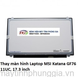 Thay màn hình Laptop MSI Katana GF76 11UC, 17.3 inch
