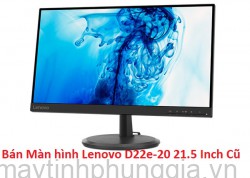 Bán Màn hình Lenovo D22e-20 21.5 Inch Cũ