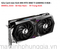 Sửa Card màn hình MSI RTX 3060 Ti GAMING X 8GB