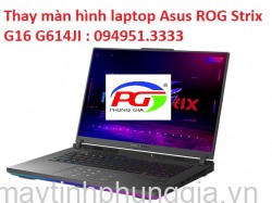 Thay màn hình laptop Asus ROG Strix G16 G614JI