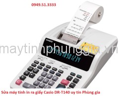 Sửa máy tính in ra giấy Casio DR-T140