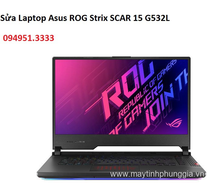 Sửa Laptop Asus ROG Strix SCAR 15 G532L-VAZ044T Core I7-10875H