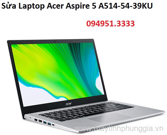 Sửa Laptop Acer Aspire 5 A514-54-39KU Core i3-1115G4