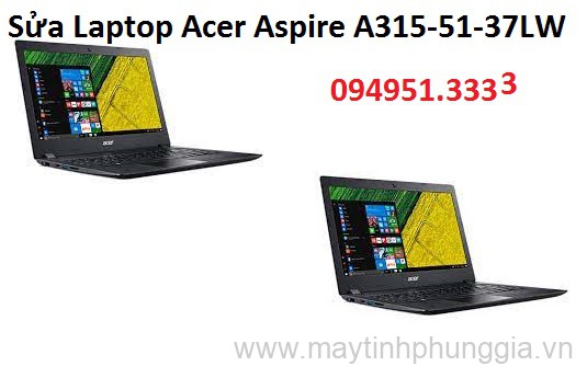 Sửa Laptop Acer Aspire A315-51-37LW Core i3-7130U