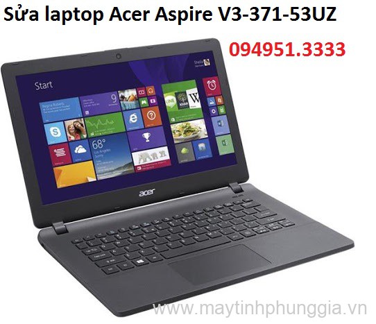 Sửa laptop Acer Aspire V3-371-53UZ Core i5 -5200U