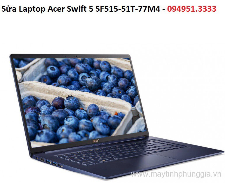 Sửa Laptop Acer Swift 5 SF515-51T-77M4 Core i7-8565U