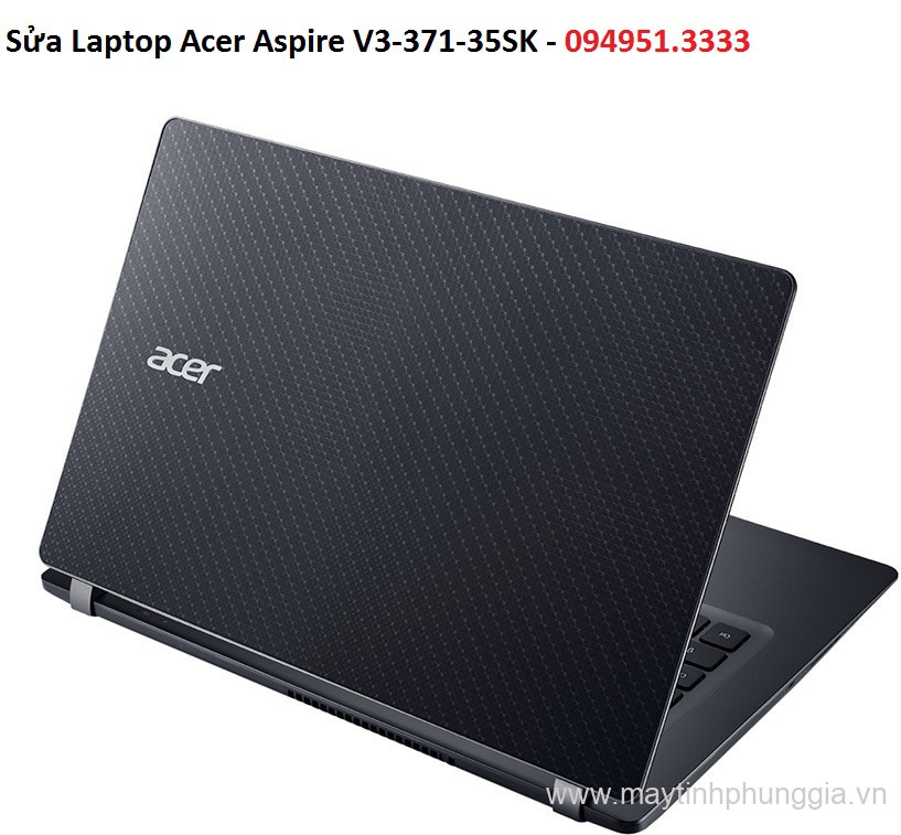 Sửa Laptop Acer Aspire V3-371-35SK Core i3-4005U
