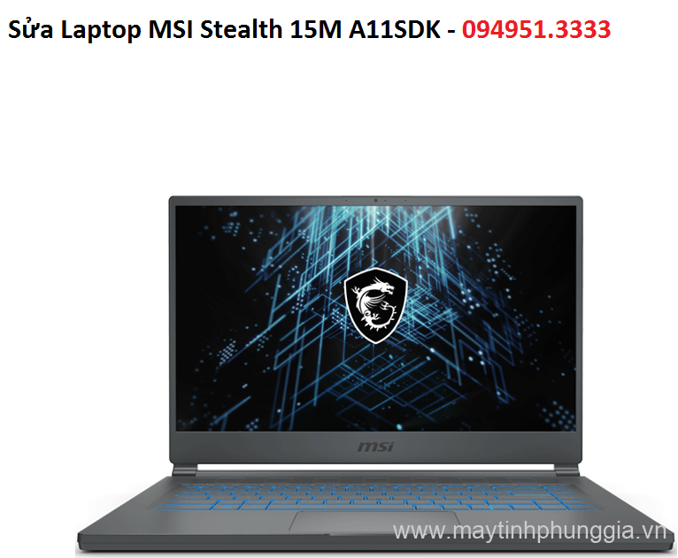 Sửa Laptop MSI Stealth 15M A11SDK Core i7-1185G7