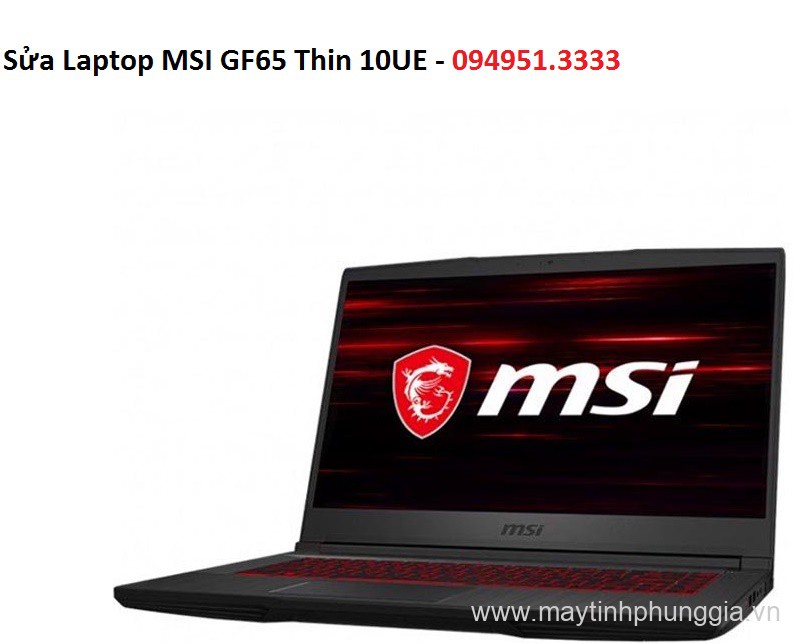 Sửa Laptop MSI GF65 Thin 10UE Core i7-10750H