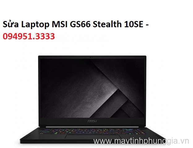 Sửa Laptop MSI GS66 Stealth 10SE Core i7-10750H