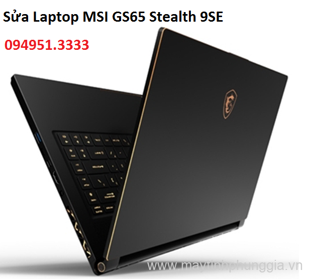 Sửa Laptop MSI GS65 Stealth 9SE Core i7-9750H