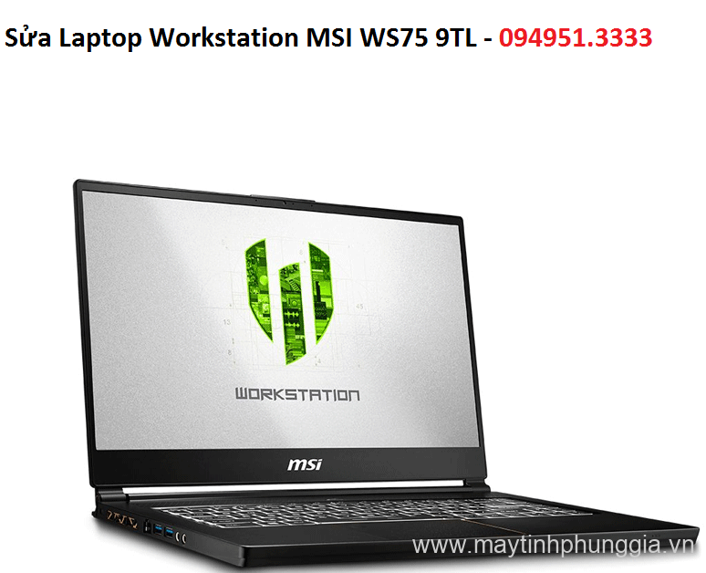 Sửa Laptop Workstation MSI WS75 9TL Core i7-9750H