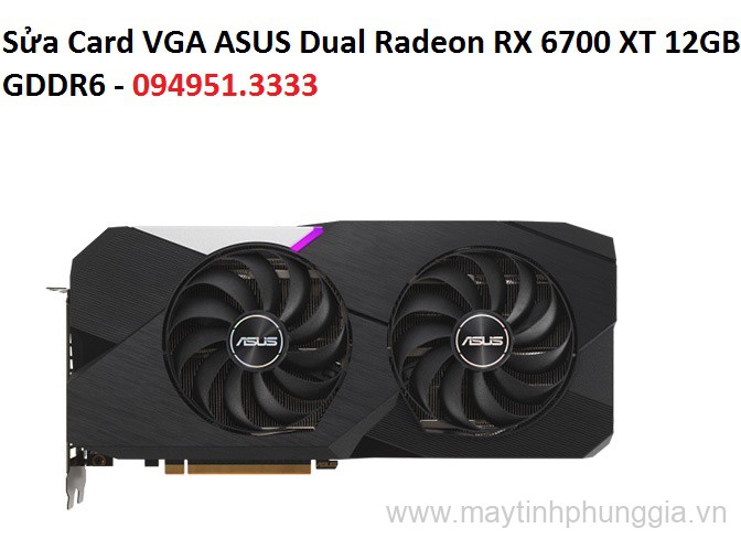 Sửa Card VGA ASUS Dual Radeon RX 6700 XT 12GB GDDR6