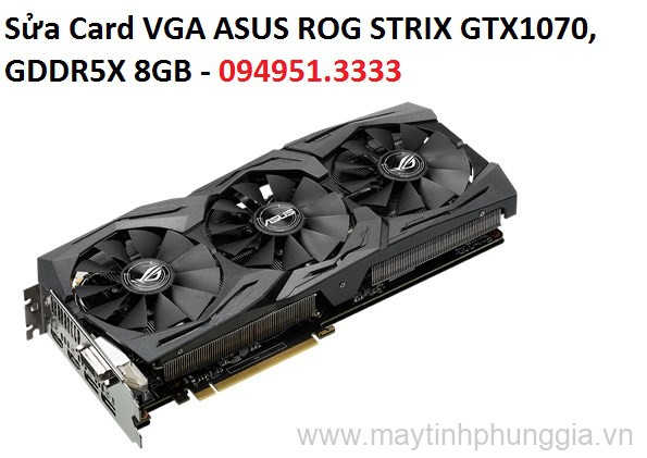 Sửa Card VGA ASUS ROG STRIX GTX1070, GDDR5X 8GB