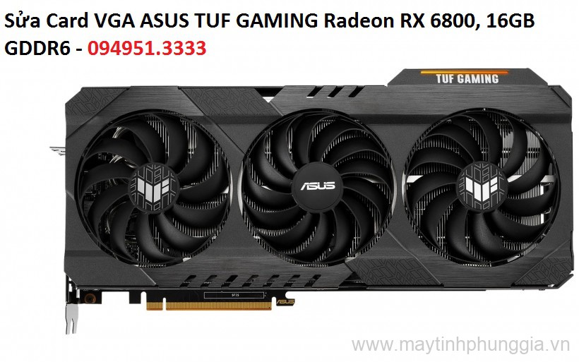 Sửa Card VGA ASUS TUF GAMING Radeon RX 6800, 16GB GDDR6