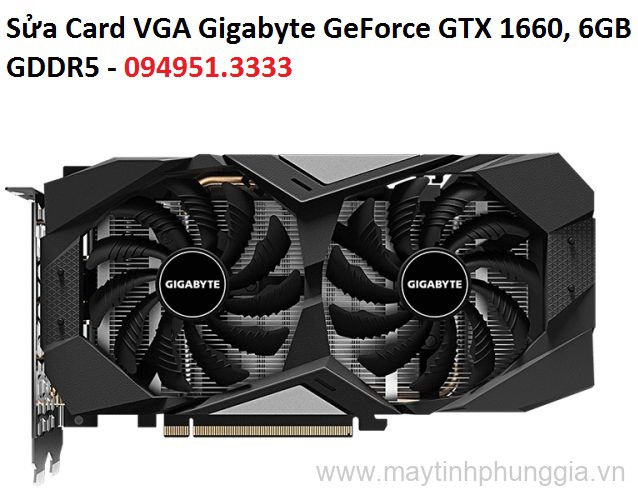 Sửa Card VGA Gigabyte GeForce GTX 1660, 6GB GDDR5