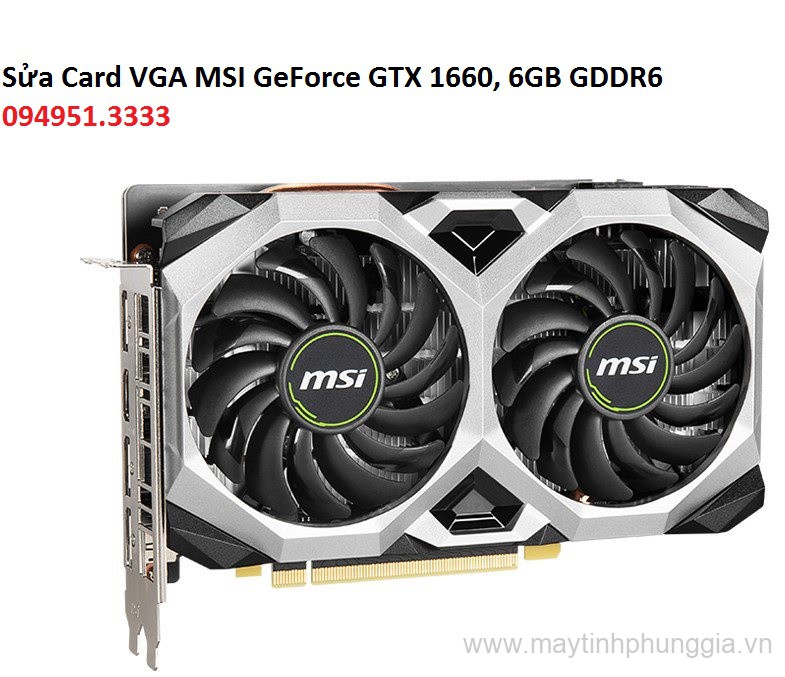 Sửa Card VGA MSI GeForce GTX 1660, 6GB GDDR6