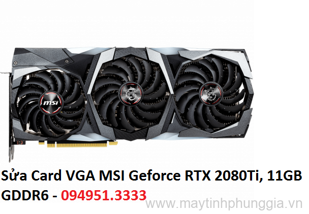 Sửa Card VGA MSI Geforce RTX 2080Ti, 11GB GDDR6