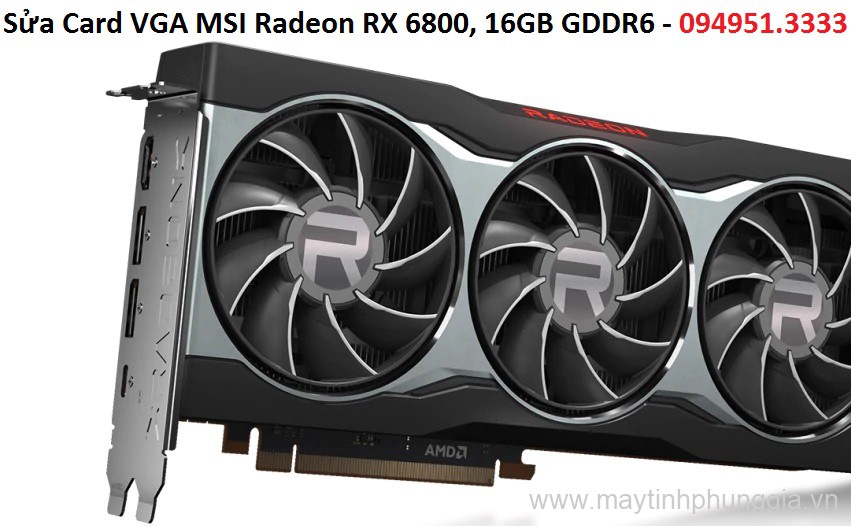 Sửa Card VGA MSI Radeon RX 6800, 16GB GDDR6