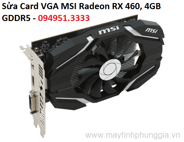 Sửa Card VGA MSI Radeon RX 460, 4GB GDDR5