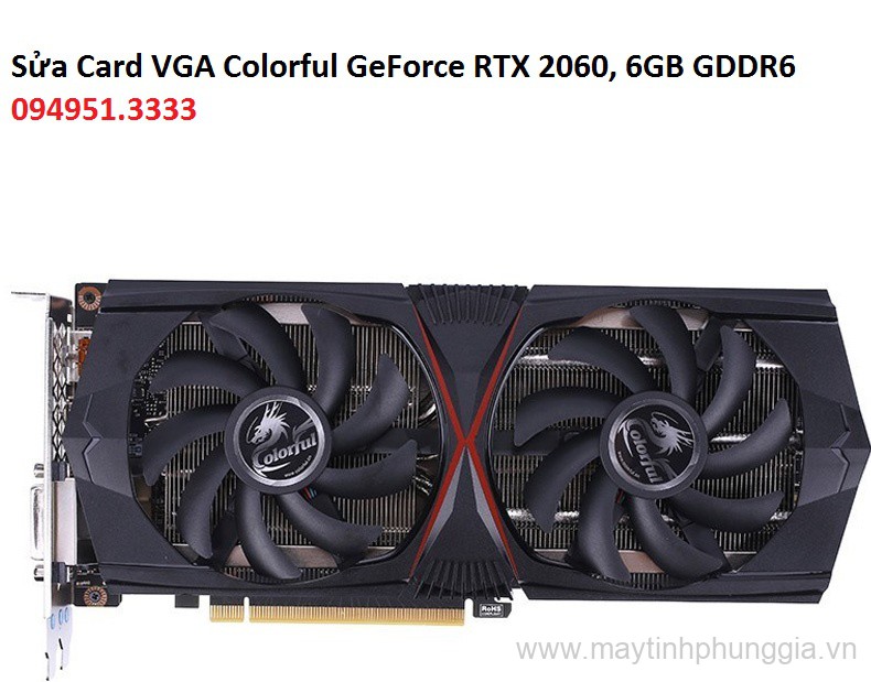 Sửa Card VGA Colorful GeForce RTX 2060, 6GB GDDR6