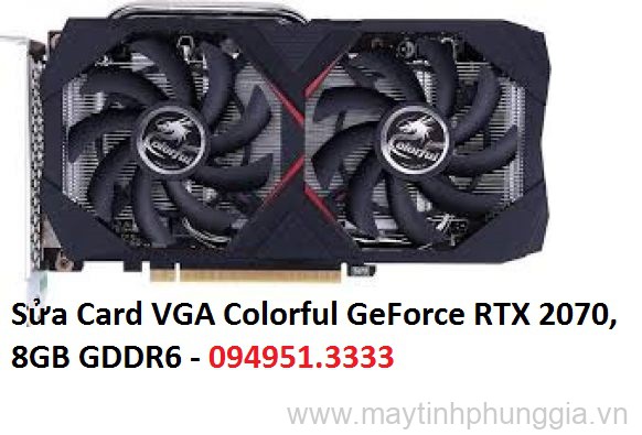Sửa Card VGA Colorful GeForce RTX 2070, 8GB GDDR6