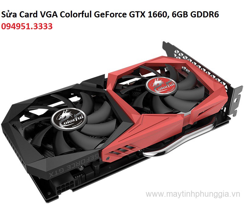 Sửa Card VGA Colorful GeForce GTX 1660, 6GB GDDR6