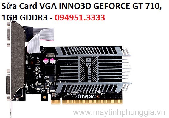 Sửa Card VGA INNO3D GEFORCE GT 710, 1GB GDDR3