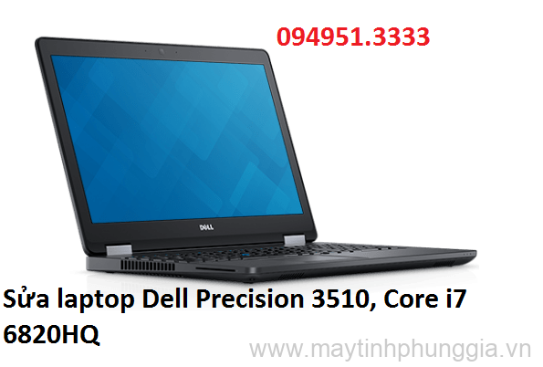 Sửa laptop Dell Precision 3510, Core i7 6820HQ