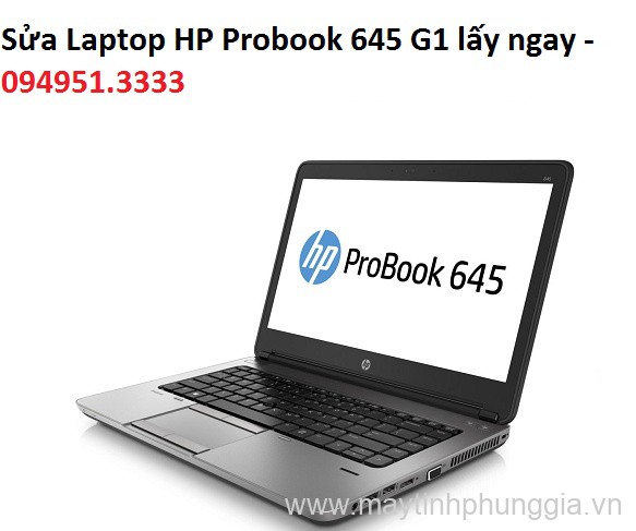 Sửa Laptop HP Probook 645 G1, màn hình 14 inch HD cũ