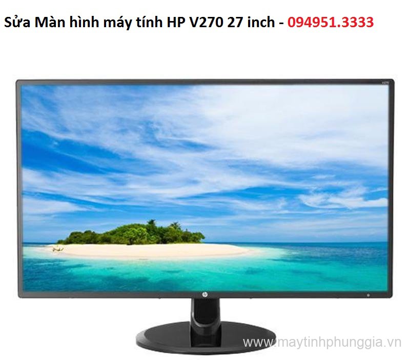 Chuyên sửa Màn hình máy tính HP V270 27 inch