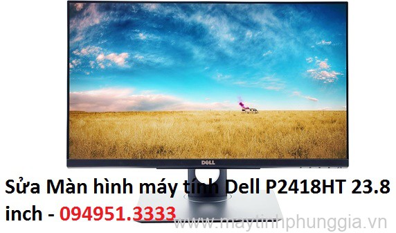 Sửa Màn hình máy tính Dell P2418HT 23.8 inch, giá rẻ Hà Nội