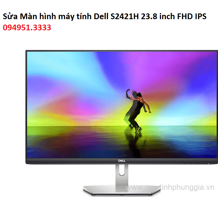 Sửa Màn hình máy tính Dell S2421H 23.8 inch FHD IPS, giá rẻ Hà Nội