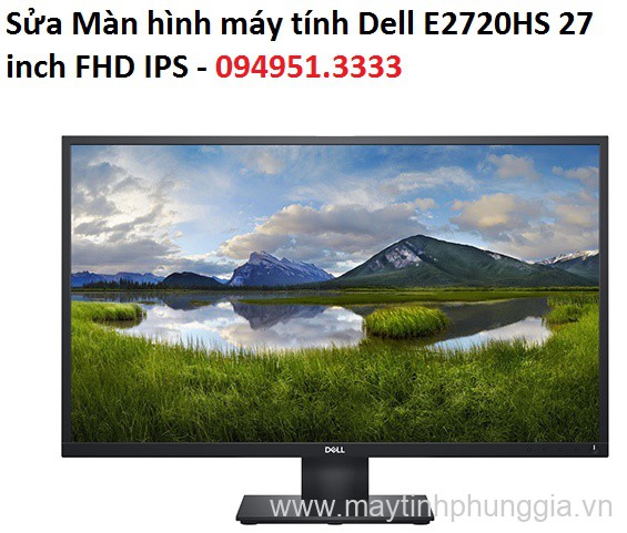 Sửa Màn hình máy tính Dell E2720HS 27 inch FHD IPS, giá rẻ Hà Nội